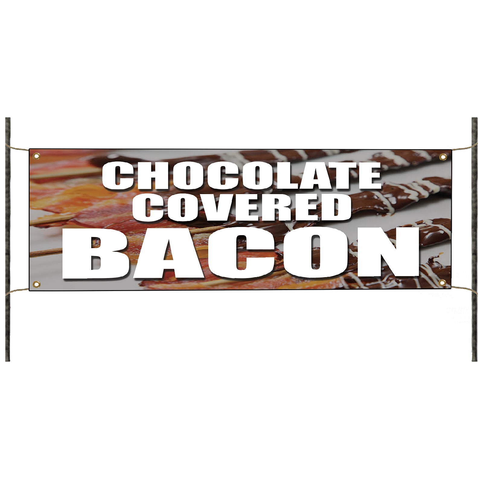 Chocolate Covered Bacon Vinyl Banner Sign