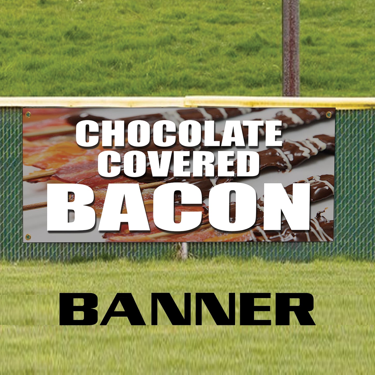 Chocolate Covered Bacon Vinyl Banner Sign