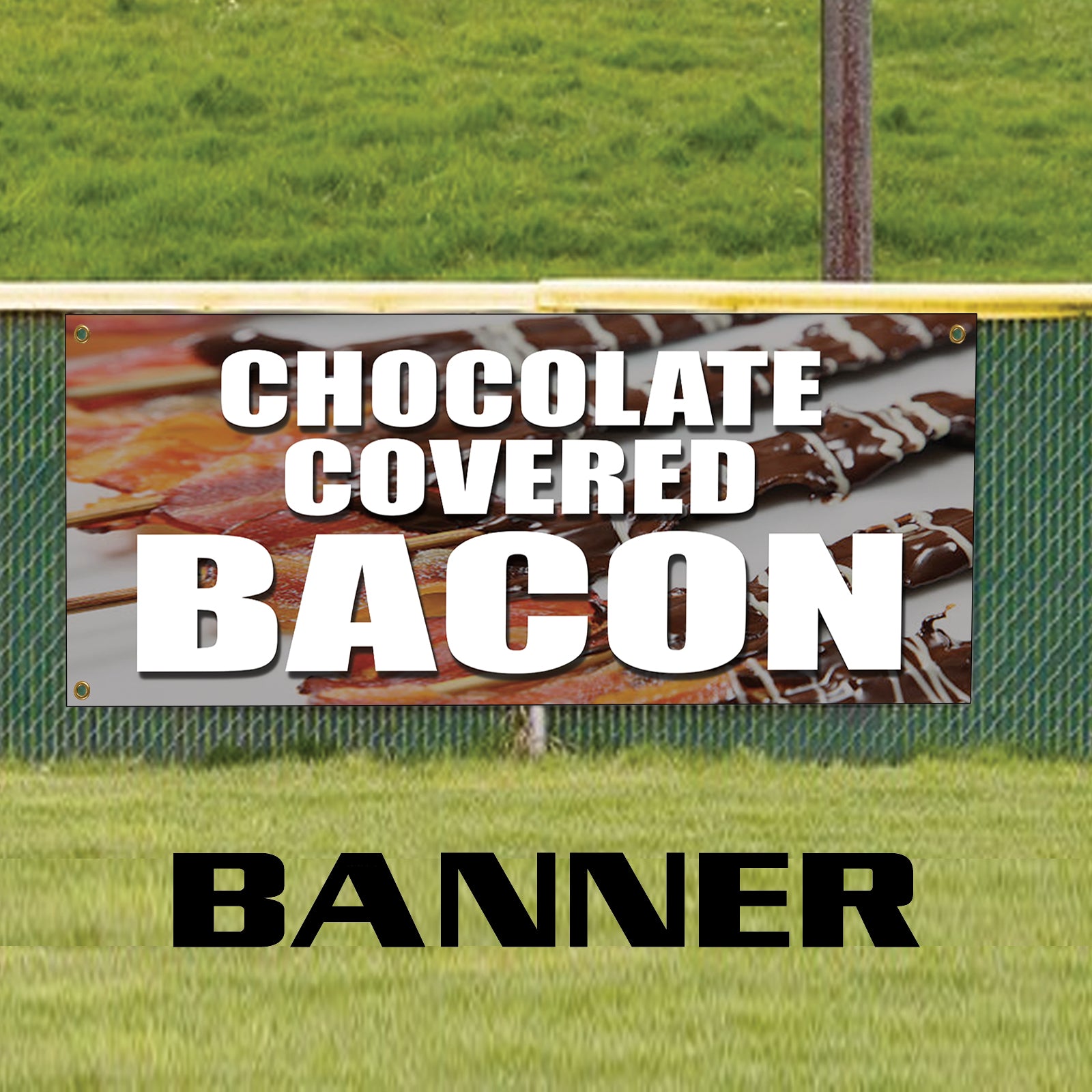 Chocolate Covered Bacon Vinyl Banner Sign