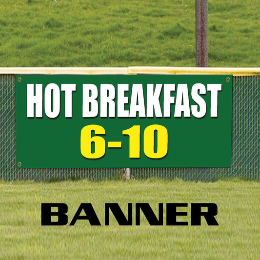 Hot Breakfast 6-10 Vinyl Banner Sign