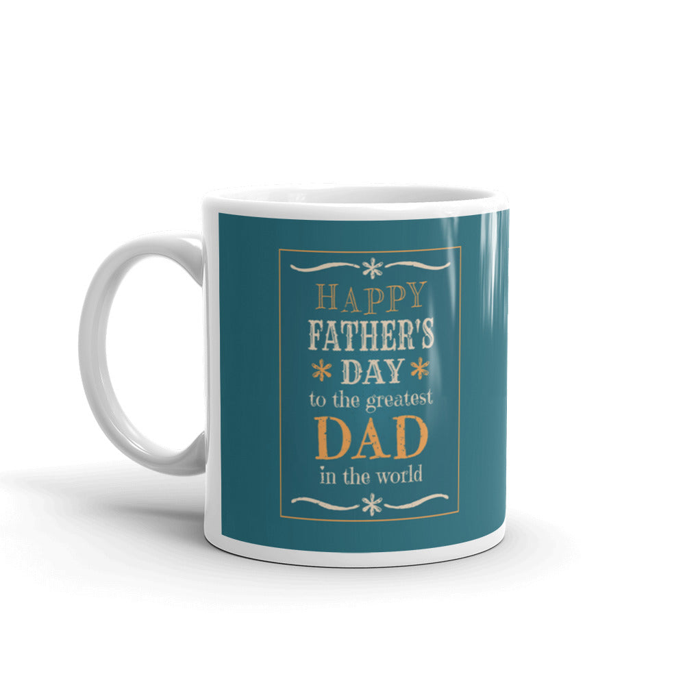 Happy Father's Day To The Greatest Dad In The World Coffee Tea Ceramic Mug/Cup