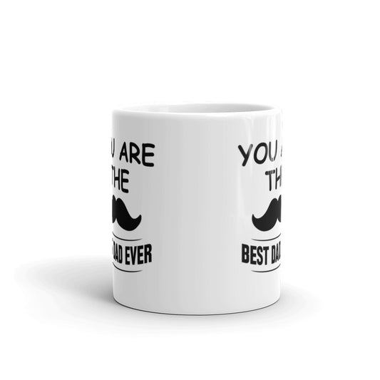 You Are The Best Dad Ever Father's Day Gifts Coffee Tea Ceramic Mug/Cup