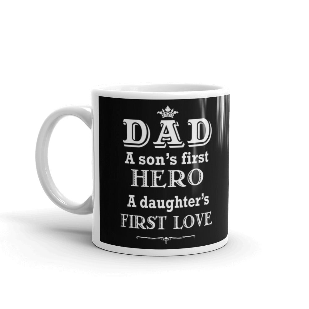Dad A Son's First Hero A Daughter's First Love Coffee Tea Ceramic Mug/Cup Gift