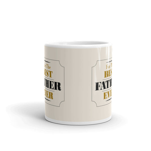 For The Best Father Ever Coffee Tea Ceramic Mug/Cup