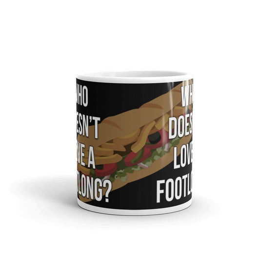 Who Doesn't Love a Footlong Funny Coffee Tea Ceramic Mug/Cup
