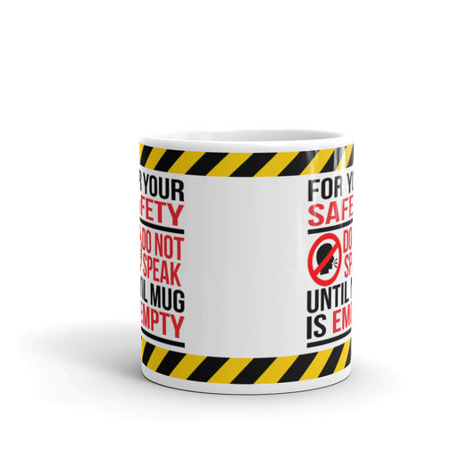 For Your Safety Do Not Speak Coffee Tea Ceramic Mug/Cup