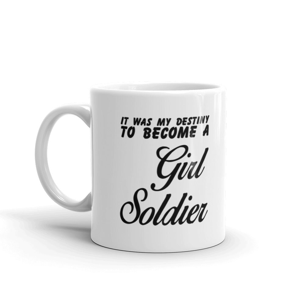 It Was My Destiny To Become a Girl Soldier Coffee Tea Ceramic Mug/Cup