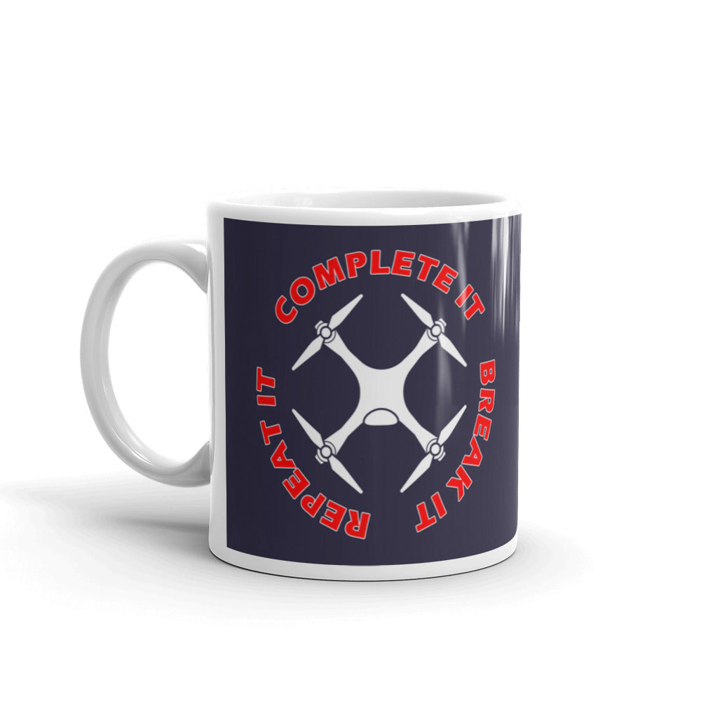 Complete It Break It Repeat It Drone Coffee Tea Ceramic Mug/Cup
