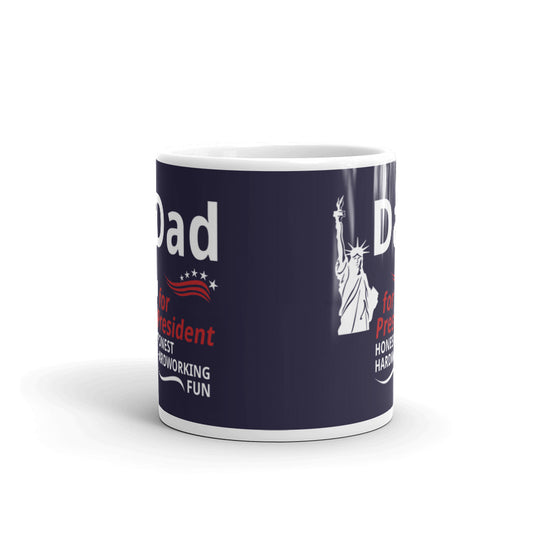 Dad for President Statue of Liberty Dad Gifts Coffee Tea Ceramic Mug/Cup
