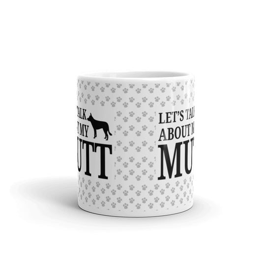 Let's Talk About my Mutt Dog Pet Lovers Owners Coffee Tea Ceramic Mug/Cup