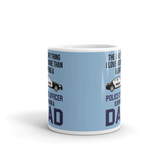The Only Thing I Love More Than Being A Police Officer Coffee Tea Ceramic Mug/Cup