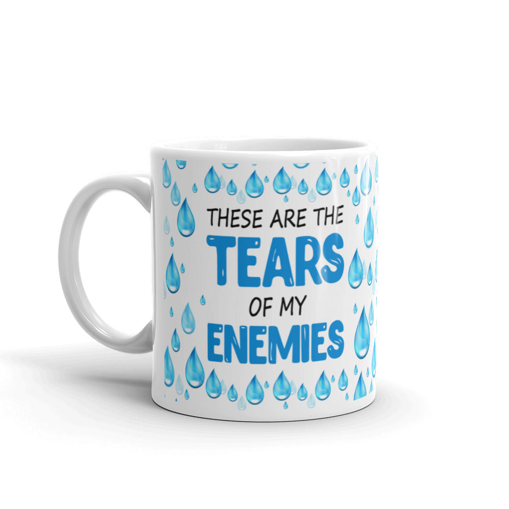 These Are The Tears of my Enemies Office Coffee Tea Ceramic Mug/Cup