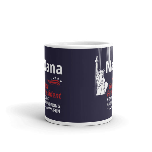 Nana for President Statue of Liberty Grandma Gifts Coffee Tea Ceramic Mug/Cup