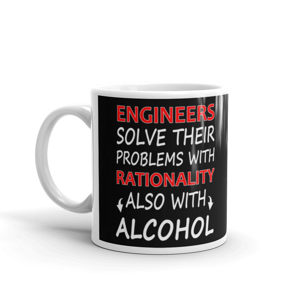 Engineers Solve Their Problems With Rationality Also With Alcohol Coffee Ceramic Mug