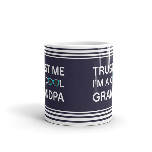 Trust Me I'm a Cool Grandpa Gift Funny Coffee Tea Ceramic Mug/Cup