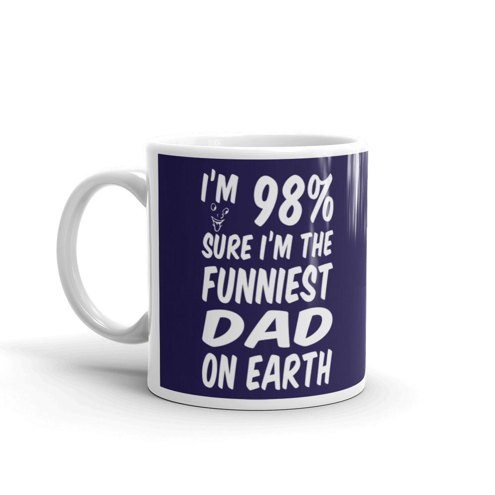 I'm 98% Sure I'm The Funniest Dad on Earth Funny Dad Gifts Coffee Tea Ceramic Mug/Cup