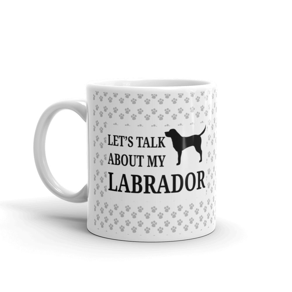 Dog Gifts Let's Talk About my Labrador Pet Dog Lovers Coffee Mug