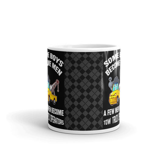 Some Boys Become Men A Few Men Become Tow Truck Operators Coffee Mug