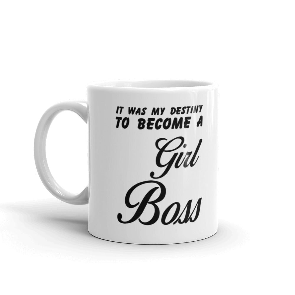 It Was My Destiny To Become A Girl Boss Best Office Mug Gifts Funny Coffee Mug