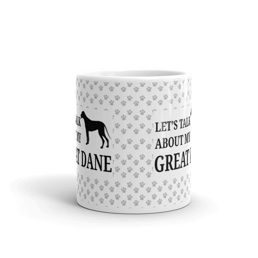 Great Dane Dog Gifts Let's Talk About my Great Dane Pet Dogs Coffee Mug