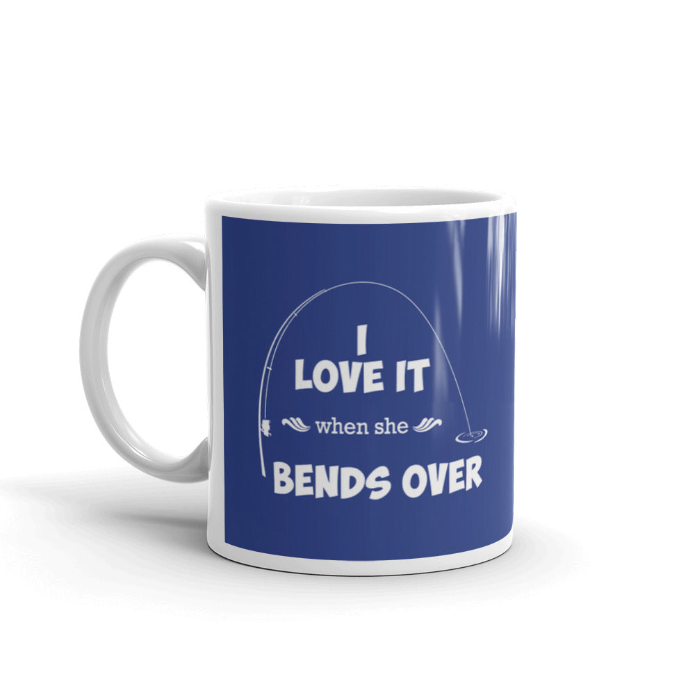 Fishing Mugs I Love It When She Bends Over Coffee Mug