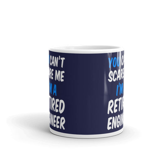 Retirement Gift You Can't Scare Me I'm Retired Engineer Coworker Coffee Mug