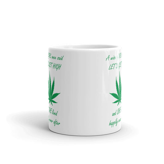 A Wise Girl Once Said Let's Get High 420 Funny Marijuana Coffee Mug