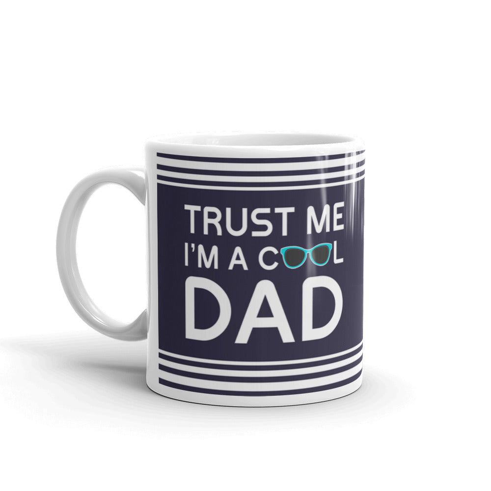 Dad Gifts Trust Me I'm a Cool Dad Funny Dad Gag Gifts Husband Coffee Mug