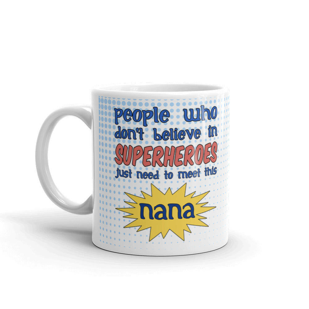 People Who Don't Believe In Superheroes Meet this Nana Nerdy Coffee Mug