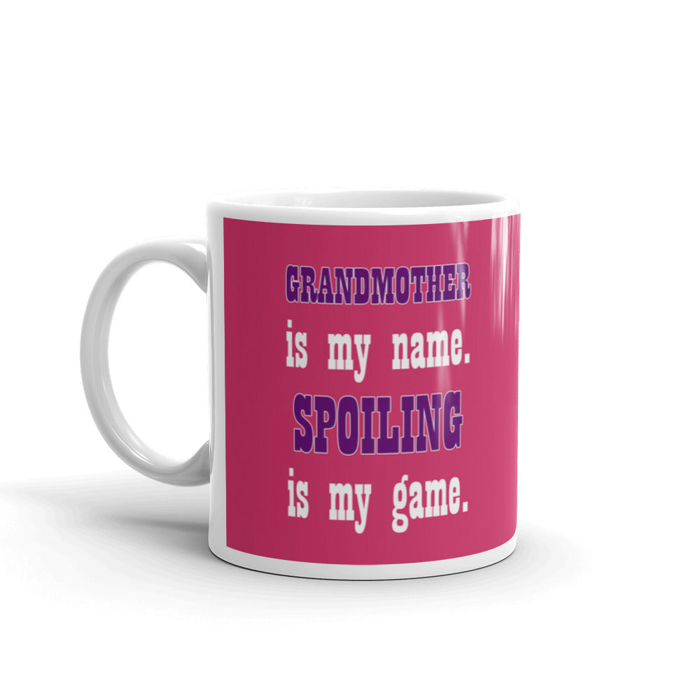 Grandmother Is My Name Spoiling Is My Game Funny Gifts Coffee Ceramic Mug