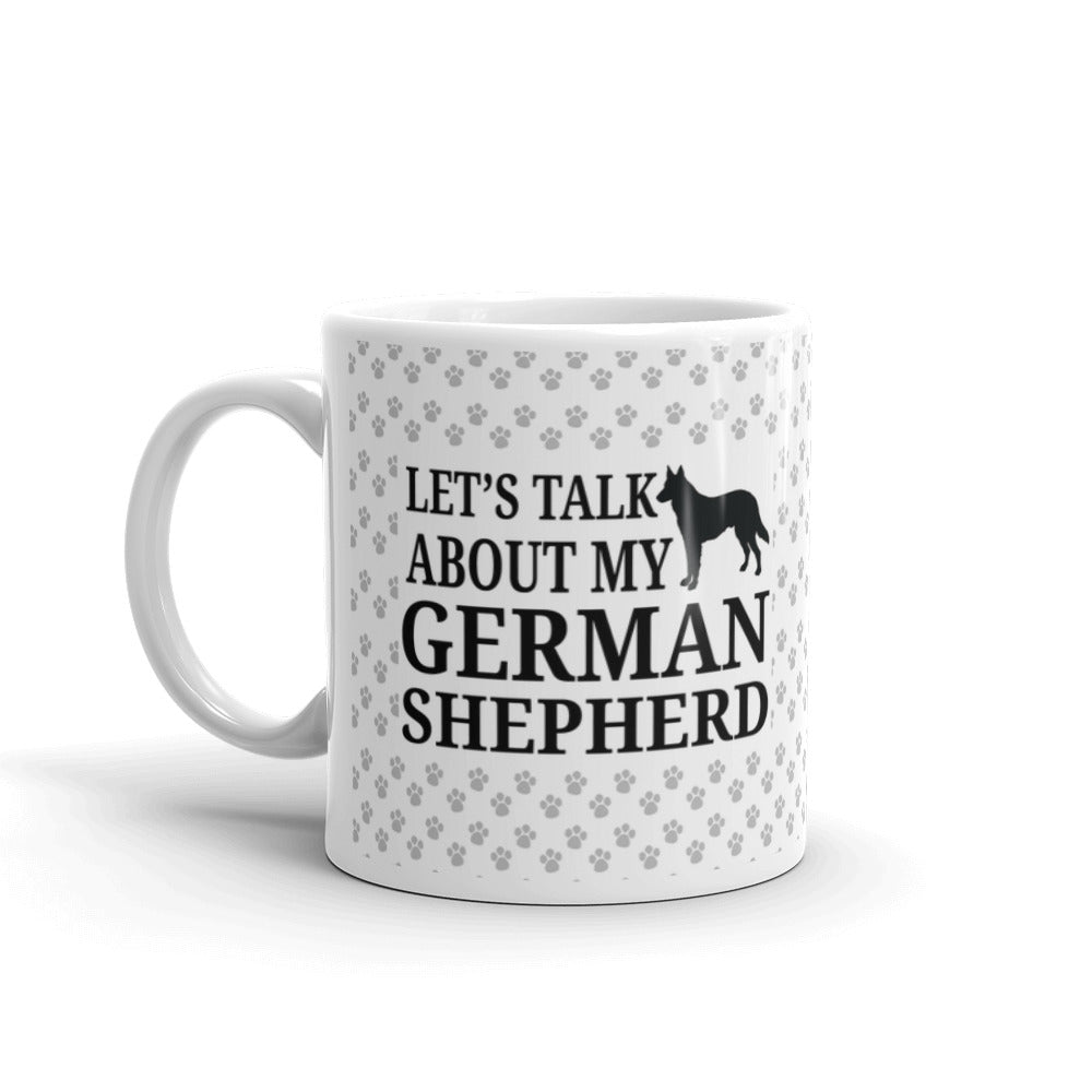 Let's Talk About My German Shepherd Dog Gift Coffee Ceramic Mug