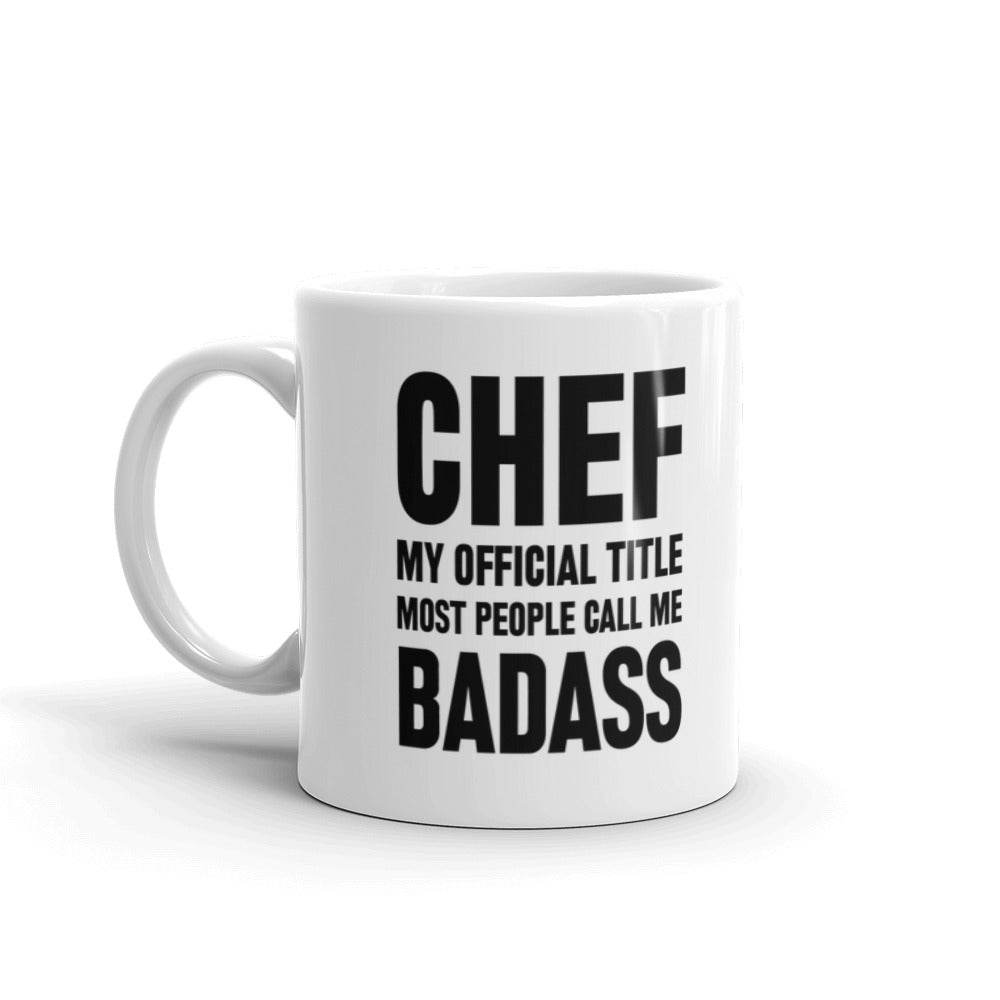 Chef My Official Title Most People Call Me Badass Gift Coffee Ceramic Mug