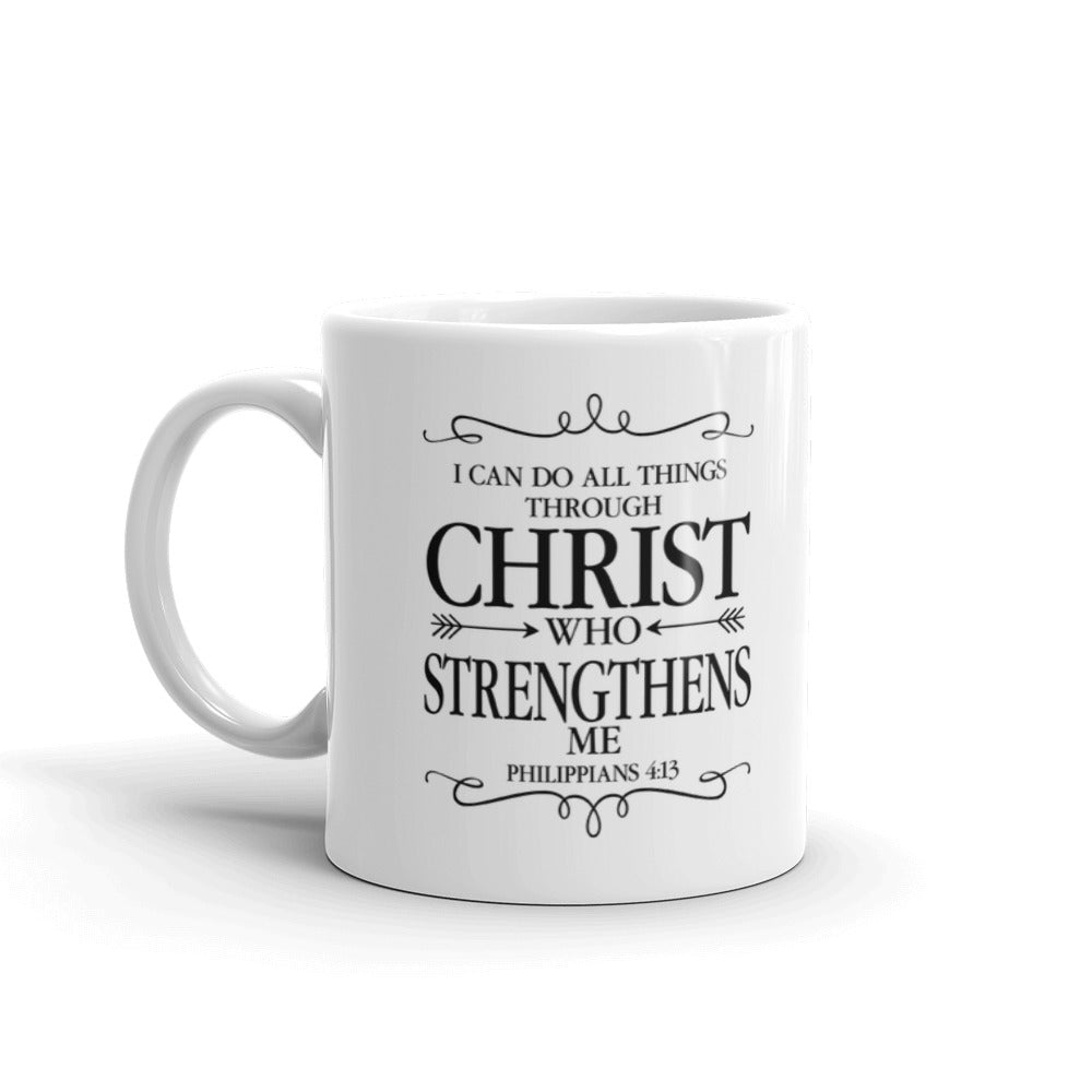 I Can Do Things Through Christ Who Strengthens Gift Coffee Ceramic Mug