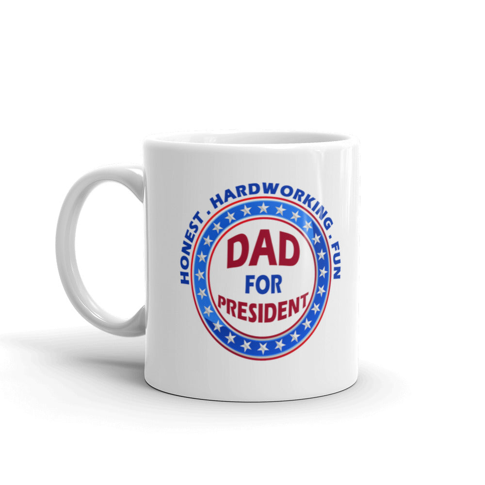 Honest Hardworking Fun Dad For President Coffee Tea Ceramic Mug/Cup