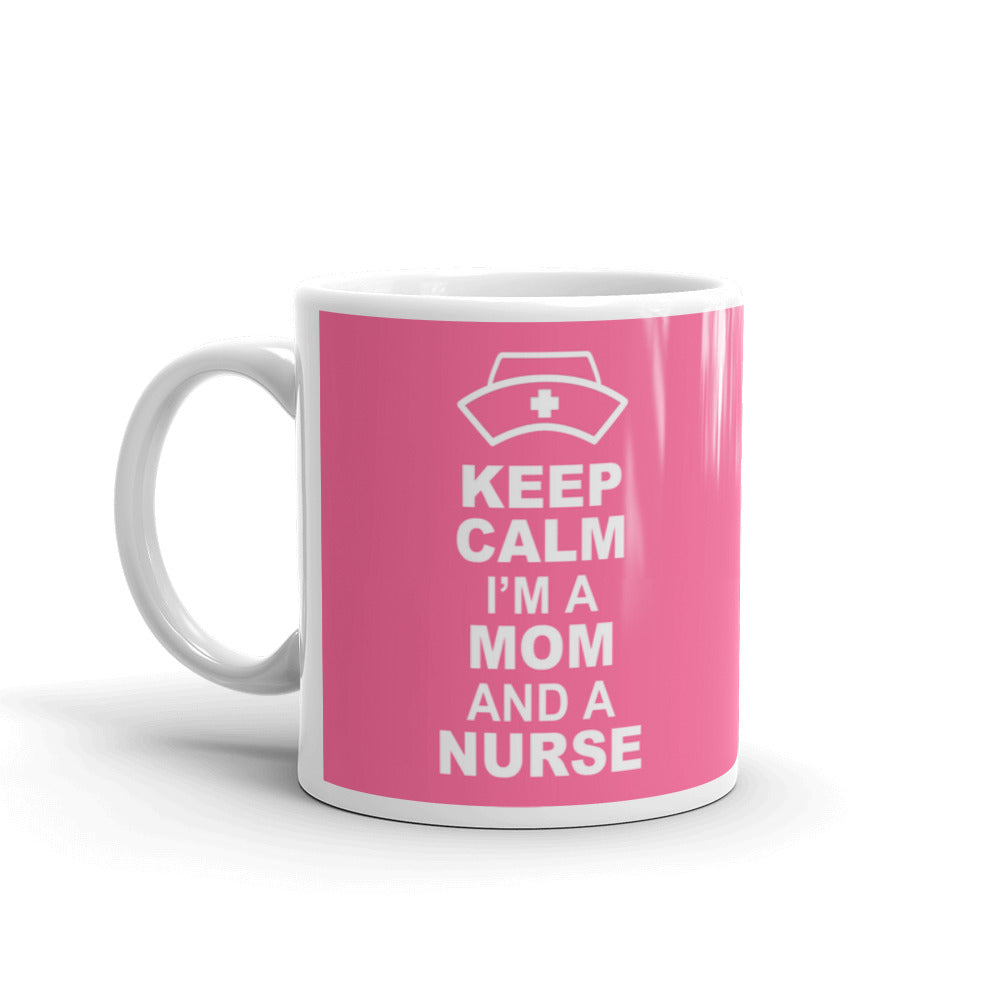Keep Calm I'M Mom And A Nurse Funny Gift Mug Coffee Tea Ceramic Mug/Cup