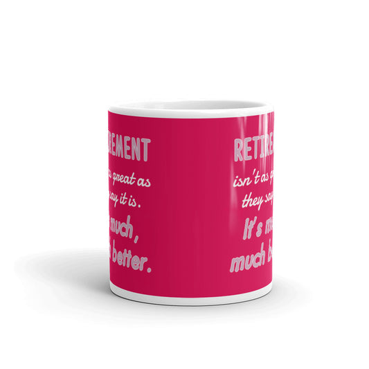 Retirement It's Much Much Better Gift Mug Coffee Tea Ceramic Mug/Cup
