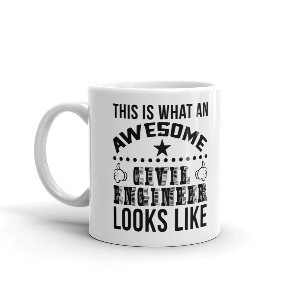 This Is What An Awesome Civil Engineer Looks Gift Coffee Ceramic Mug/Cup