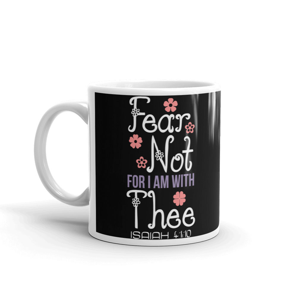 Fear Not For I Am With Thee Isaiah Coffee Ceramic Mug/Cup