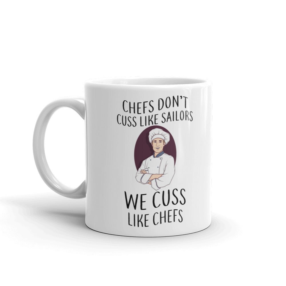 Chefs Don't Cuss Like Sailors We Cuss Like Funny Gift Coffee Ceramic Mug/Cup