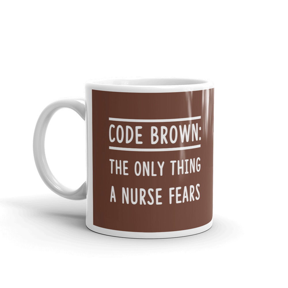 Code Brown Only The Thing A Nurse Fears Nursing Gift Coffee Ceramic Mug/Cup