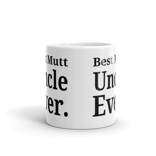 Best Mutt Uncle Ever Gift Coffee Ceramic Mug/Cup
