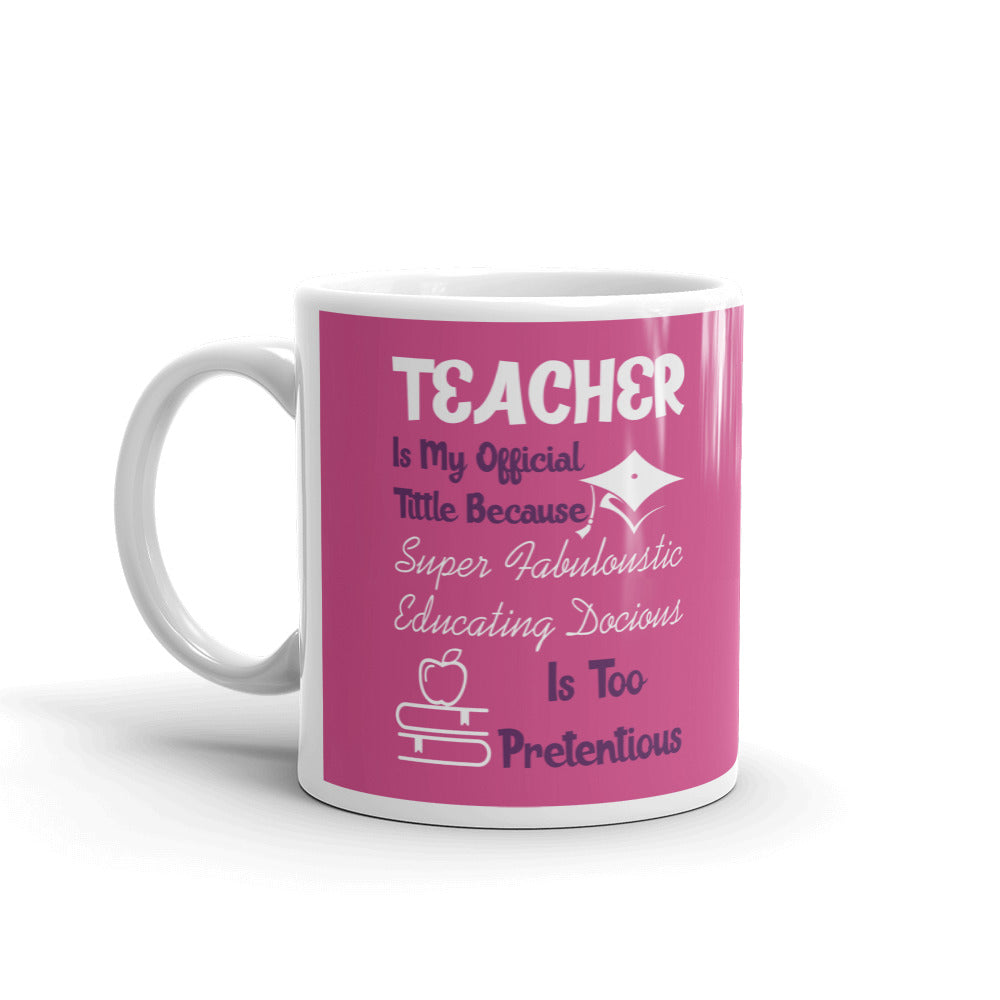 Teacher Is My Official Title School Teachers Gift Coffee Ceramic Mug/Cup
