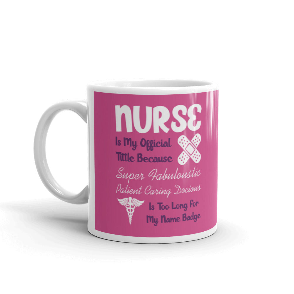 Nurse Is My Official Title Too Long Nursing Gift Coffee Ceramic Mug/Cup