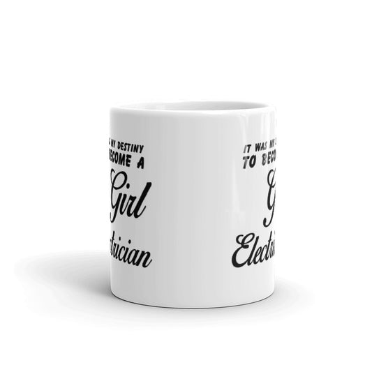 It Was My Destiny To Become A Girl Electrician Gift Coffee Ceramic Mug/Cup