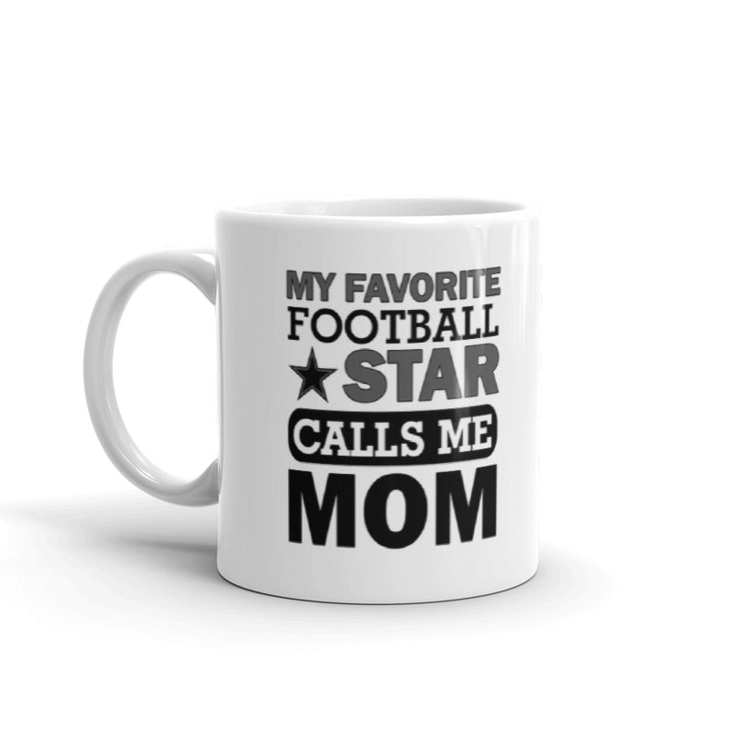 My Favorite Football Star Calls Me Mom Gift Coffee Ceramic Mug/Cup