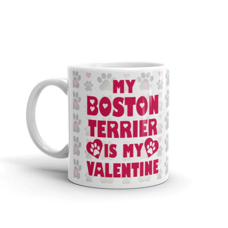 My Boston Terrier Is My Valentine Day Gift Coffee Ceramic Mug/Cup