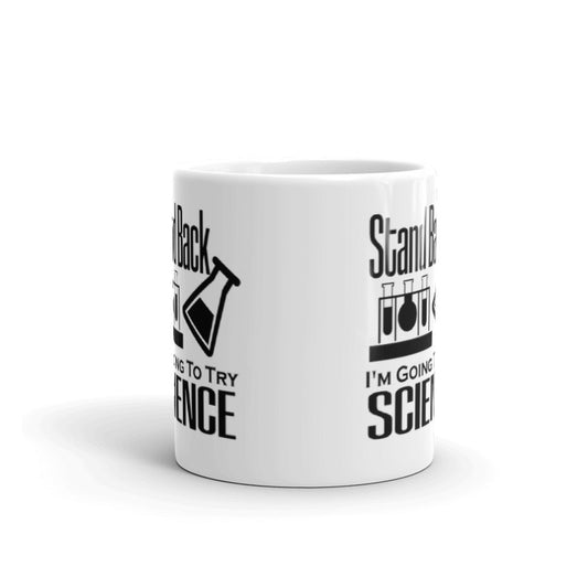 Stand Back I’m Going To Try Science Gift Coffee Ceramic Mug/Cup
