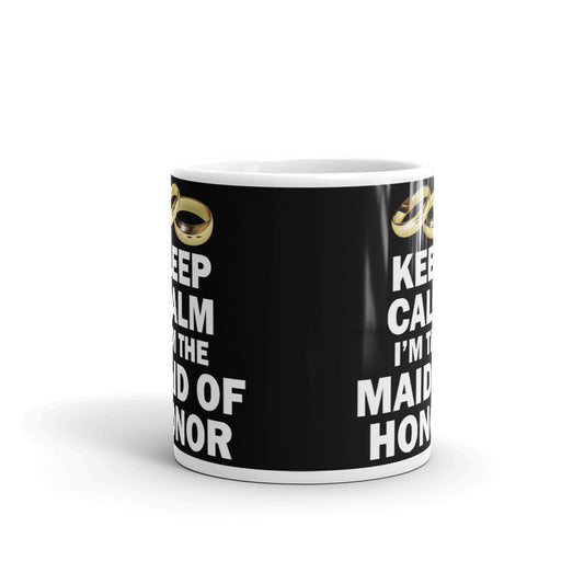 Keep Calm I'm the Maid of Honor Wedding Party Gifts Coffee Mug Tea Cup