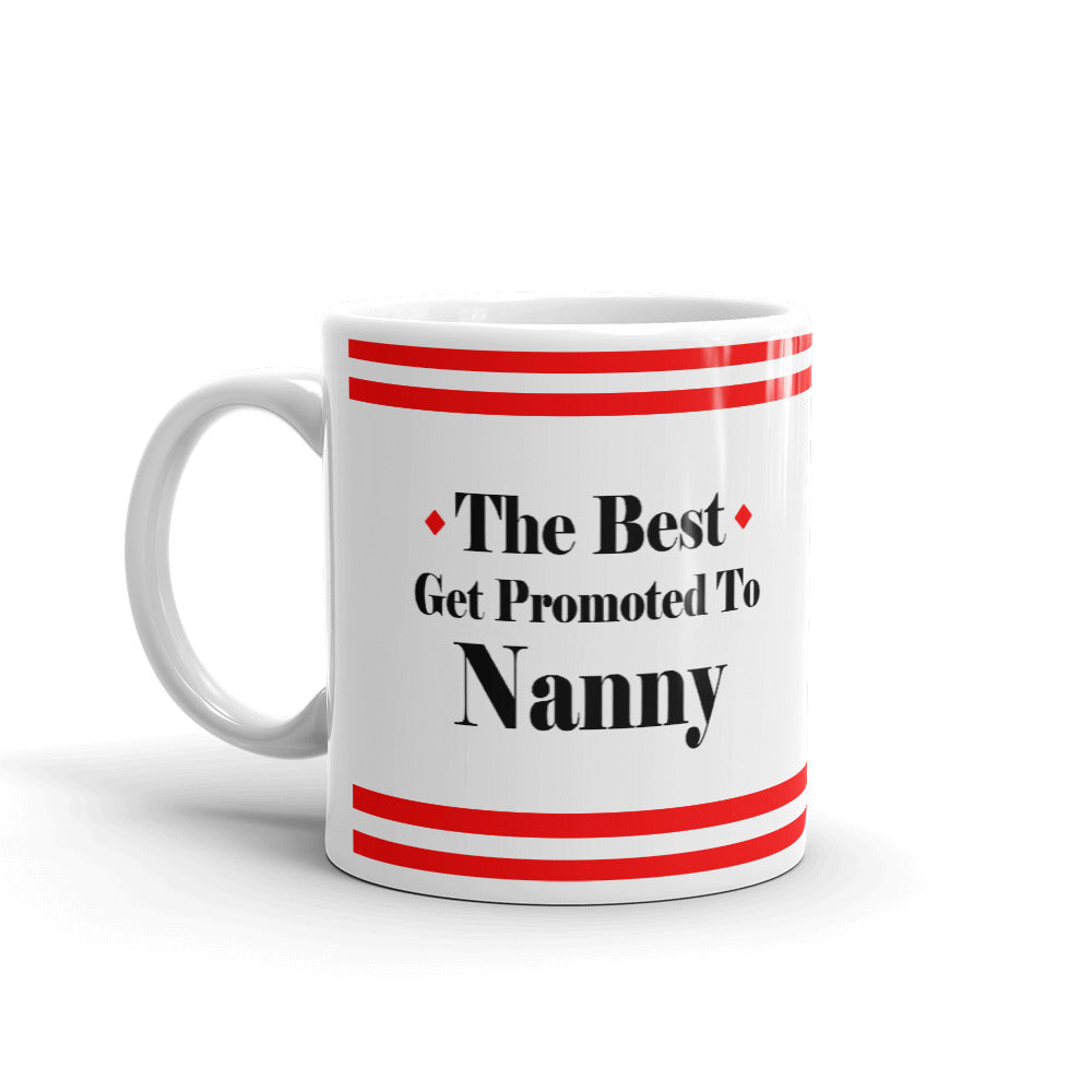 Gifts The Best Get Promoted to Nanny Expecting Coffee Mug Tea Cup