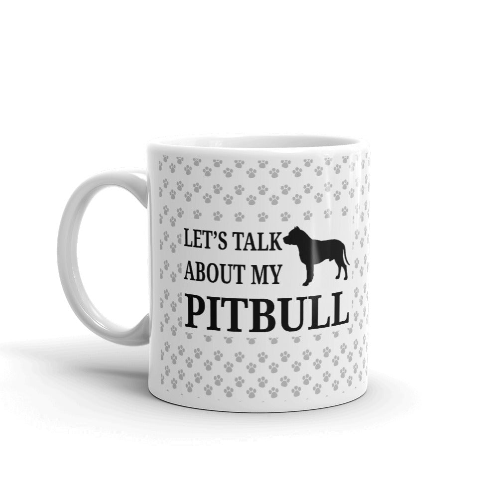 Pitbull Gifts Let's Talk About my Pit Bull Pet Dog Lovers Coffee Mug Tea Cup